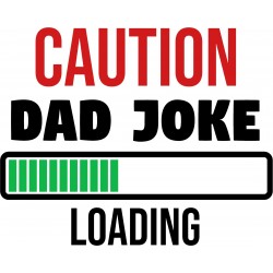 Caution Dad Joke Loading